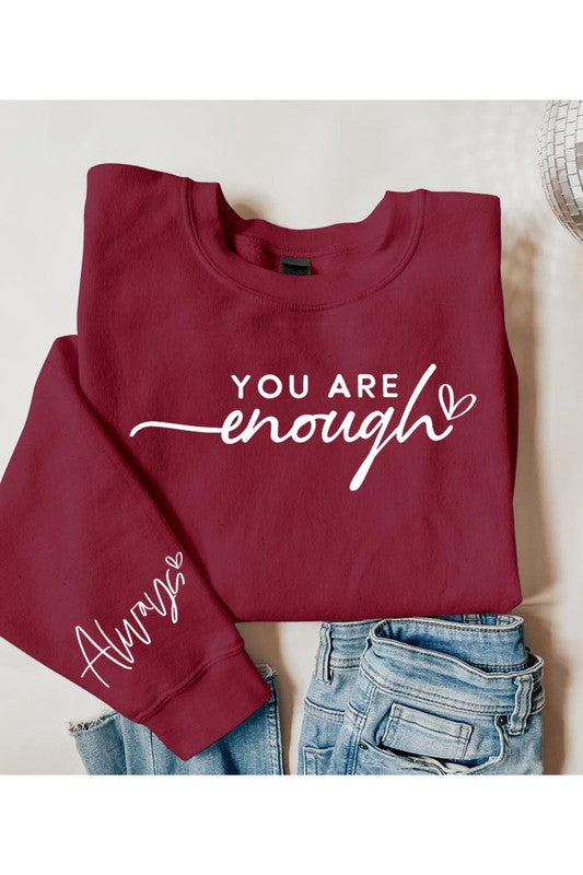 You Are Enough Graphic Fleece Sweatshirts