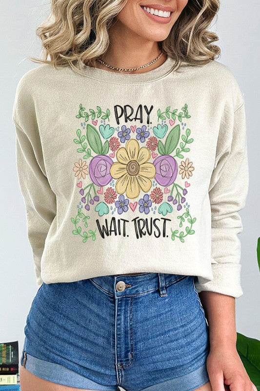 Pray Wait Trust Religious Floral Sweatshirt