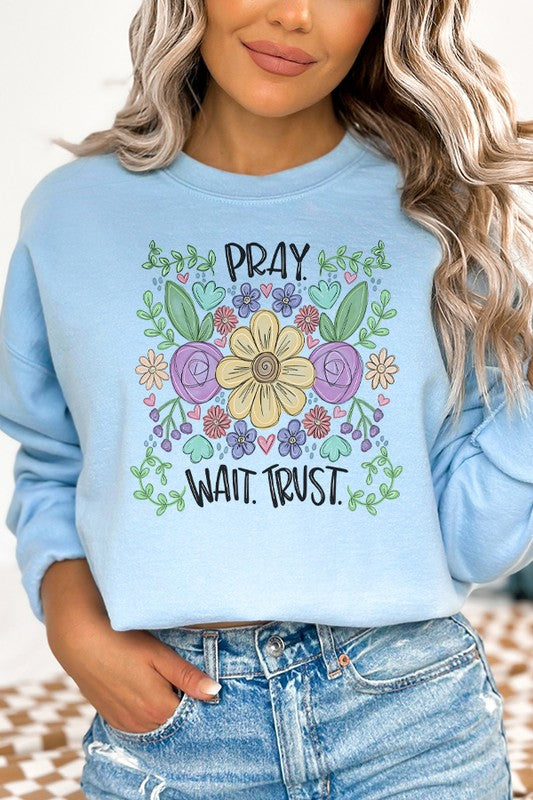 Pray Wait Trust Religious Floral Sweatshirt