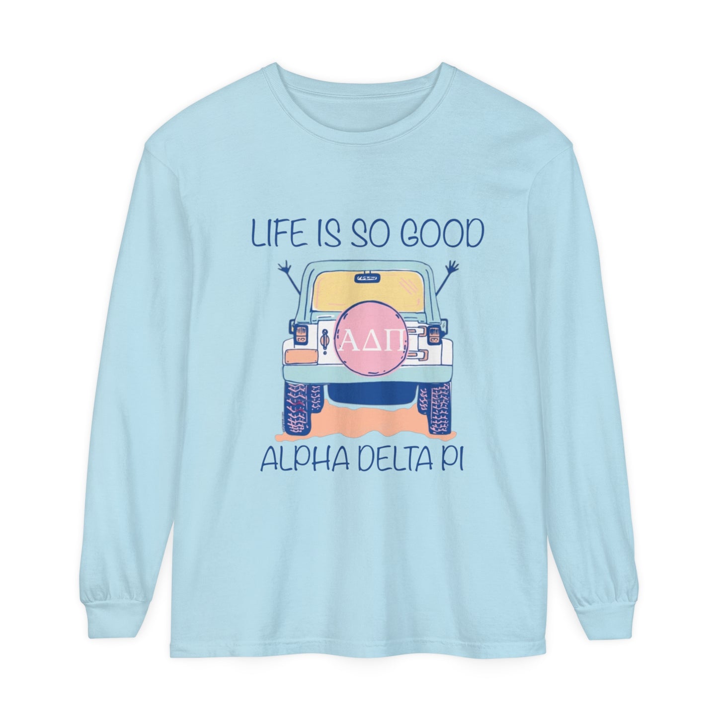 A D PI LIFE IS GOOD Long Sleeve T-Shirt