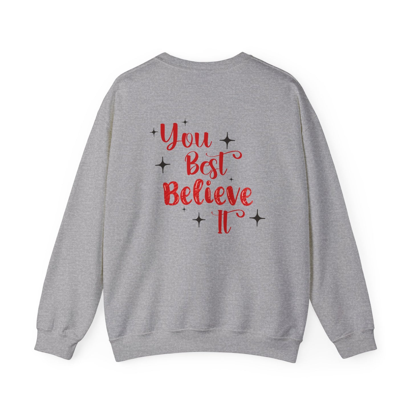 “You Best Believe It,” Holiday Sweatshirt