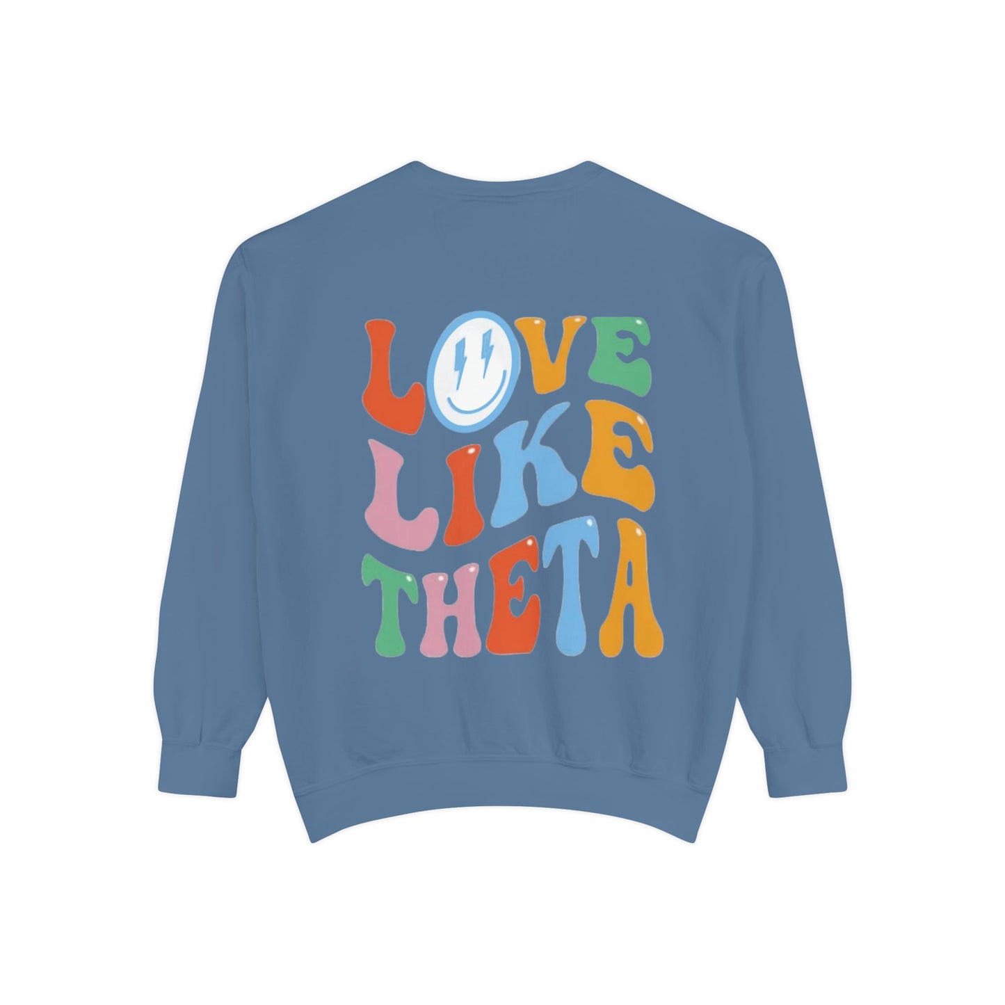 Love Like Theta  Sweatshirt